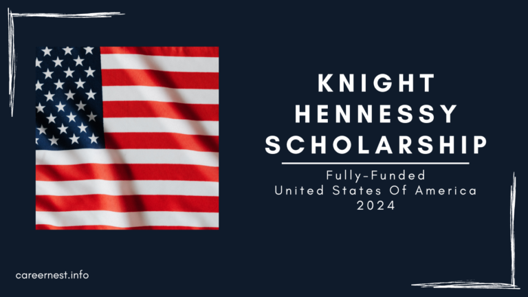 Fully-Funded | Knight Hennessy Scholarship | USA | 2024