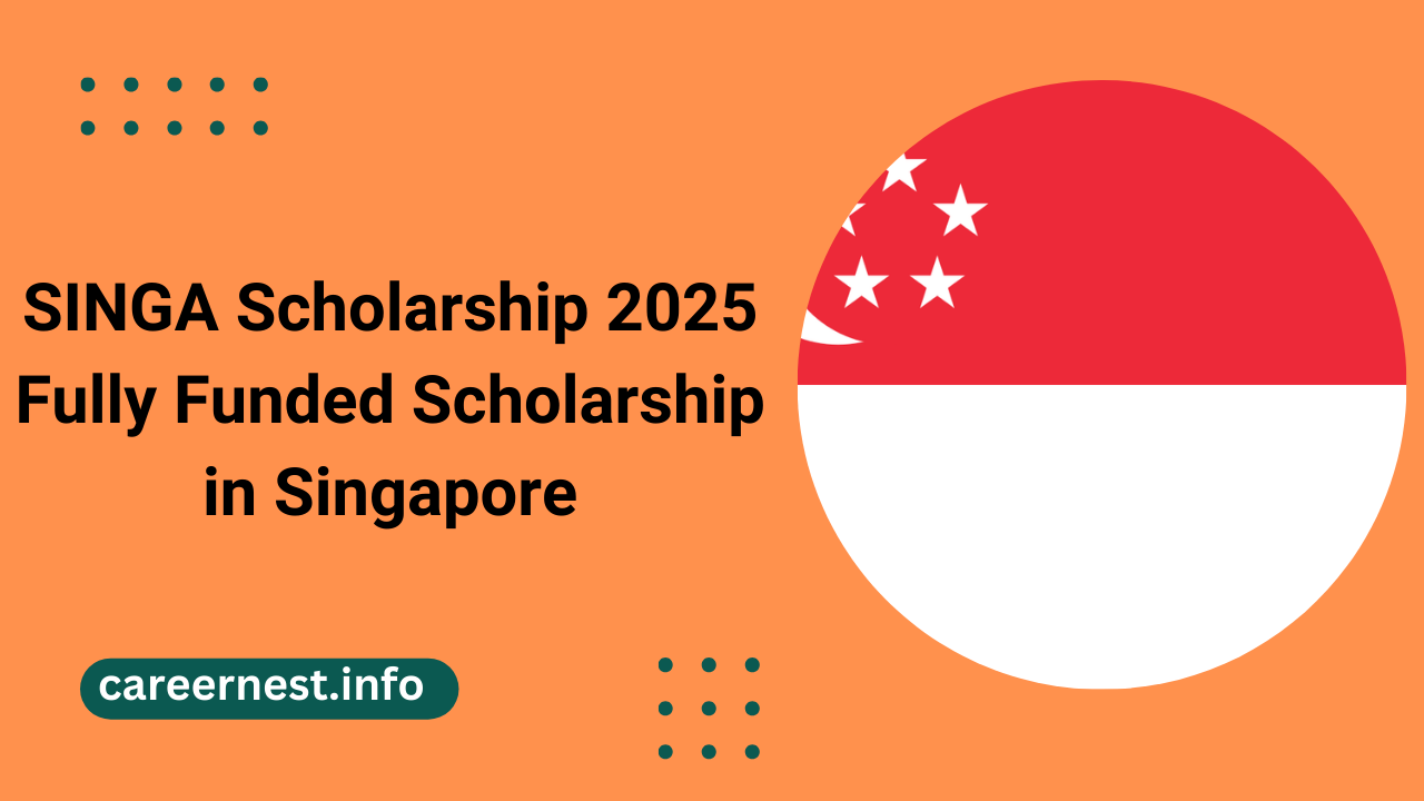 SINGA Scholarship 2025 (Fully Funded Scholarship in Singapore)